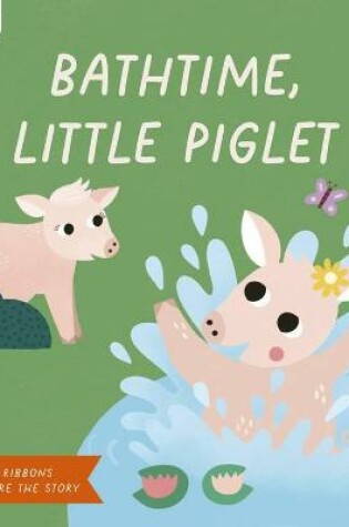 Cover of Bathtime, Little Piglet