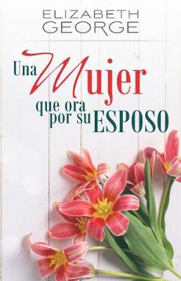 Book cover for Una Mujer Que Ora Por Su Esposo