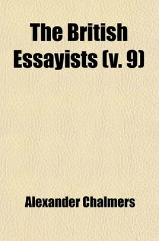 Cover of The British Essayists (Volume 9); Spectator. with Prefaces, Historical and Biographical