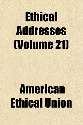 Book cover for Ethical Addresses (Volume 21)