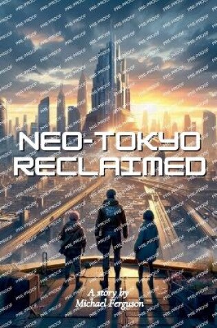 Cover of Neo-Tokyo Reclaimed