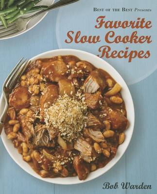 Book cover for Favorite Slow Cooker Recipes by Bob Warden (Best of the Best Presents)