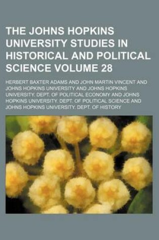 Cover of The Johns Hopkins University Studies in Historical and Political Science Volume 28