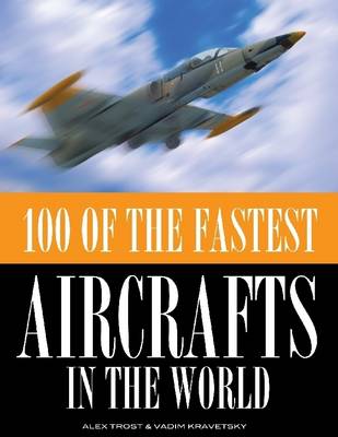 Book cover for 100 of the Fastest Aircrafts In the World