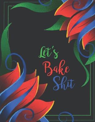 Book cover for Let's Bake Shit