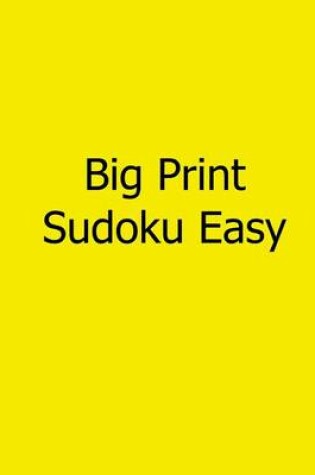 Cover of Big Print Sudoku Easy