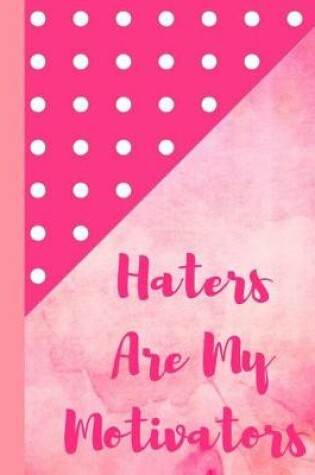 Cover of Haters Are My Motivators