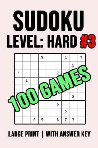 Cover of Sudoku Level Hard #3 - 100 Games