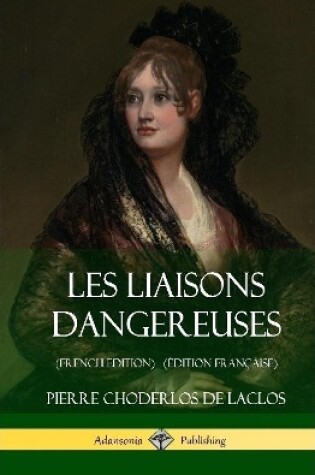 Cover of Les Liaisons dangereuses(�dition Fran�aise) (Hardcover)