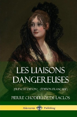 Book cover for Les Liaisons dangereuses(�dition Fran�aise) (Hardcover)