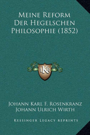 Cover of Meine Reform Der Hegelschen Philosophie (1852)