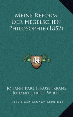 Book cover for Meine Reform Der Hegelschen Philosophie (1852)