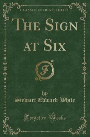 Cover of The Sign at Six (Classic Reprint)