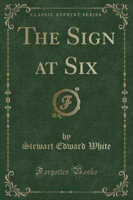 Book cover for The Sign at Six (Classic Reprint)