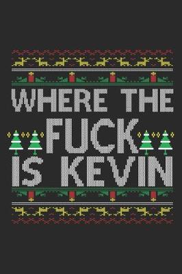 Book cover for Where The Fuck Is Kevin