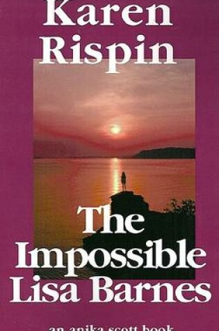 Cover of The Impossible Lisa Barnes (Anika Scott Series)