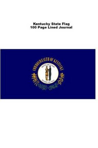 Cover of Kentucky State Flag 100 Page Lined Journal