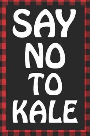 Cover of Say No to Kale