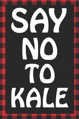 Book cover for Say No to Kale