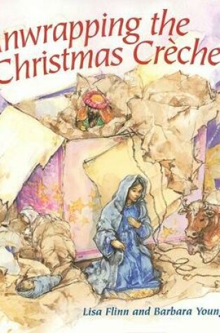 Cover of Unwrapping the Christmas Creche