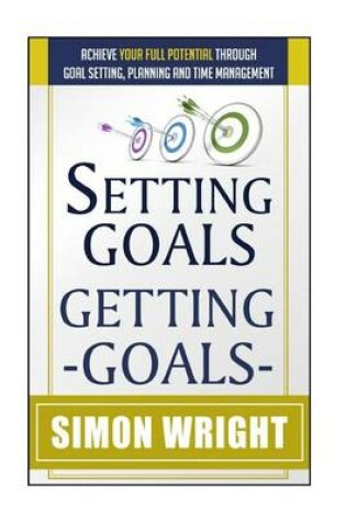 Cover of Setting Goals, Getting Goals