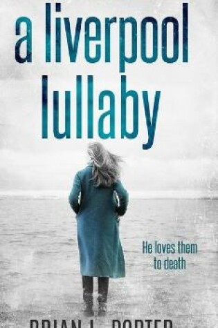 Cover of A Liverpool Lullaby (Mersey Murder Mysteries Book 8) Kindle Edition