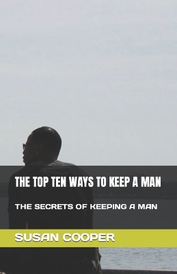Book cover for The Top Ten Ways to Keep a Man