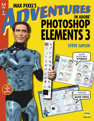 Book cover for Max Pixel's Adventures in Adobe Photoshop Elements 3, Replacement Edition