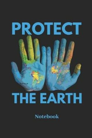 Cover of Protect the Earth Notebook