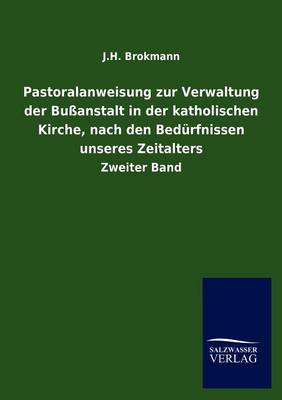 Book cover for Pastoralanweisung zur Verwaltung der Bussanstalt in der katholischen Kirche, nach den Bedurfnissen unseres Zeitalters