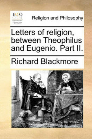 Cover of Letters of Religion, Between Theophilus and Eugenio. Part II.
