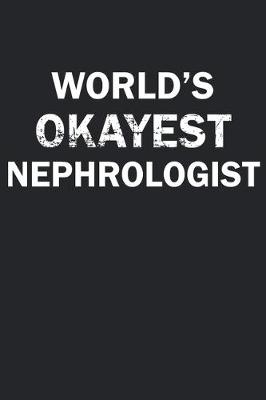 Book cover for World's Okayest Nephrologist