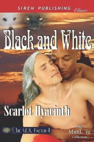 Cover of Black and White [The S.E.X. Factor 4] (Siren Publishing Classic Manlove)