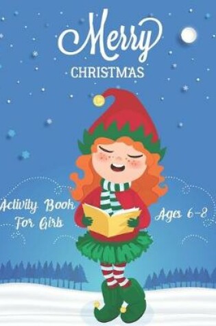 Cover of Merry Christmas Activity Book For Girls Ages 6-8