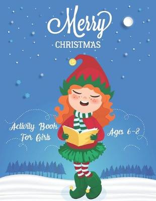 Book cover for Merry Christmas Activity Book For Girls Ages 6-8