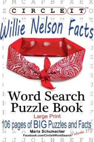 Cover of Circle It, Willie Nelson Facts, Word Search, Puzzle Book