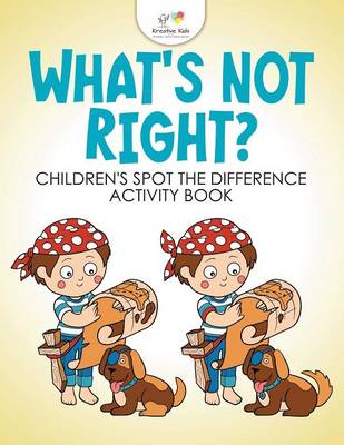 Book cover for What's Not Right? Children's Spot the Difference Activity Book