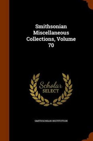 Cover of Smithsonian Miscellaneous Collections, Volume 70