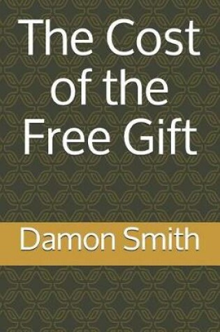 Cover of The Cost of the Free Gift
