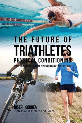 Book cover for The Future of Triathletes Physical Conditioning