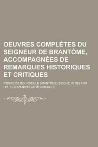 Cover of Oeuvres Completes Du Seigneur de Brantome, Accompagnees de Remarques Historiques Et Critiques (3)