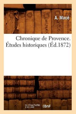 Book cover for Chronique de Provence. Etudes Historiques, (Ed.1872)