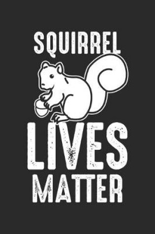 Cover of Squirrel Lives Matter