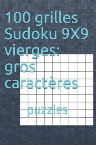 Cover of 100 grilles Sudoku 9X9 vierges