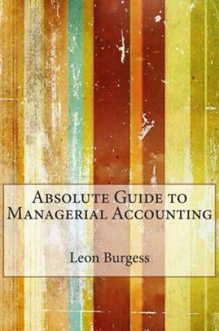 Cover of Absolute Guide to Managerial Accounting