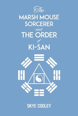 Book cover for The Marsh Mouse Sorcerer and The Order of Ki-San