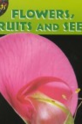Cover of Flowers, Fruits and Seeds