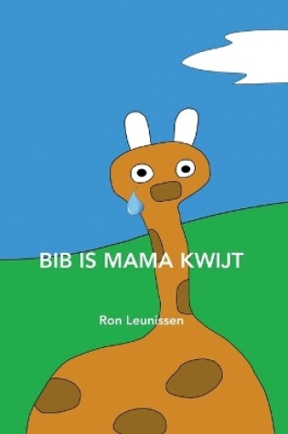 Cover of Bib is mama kwijt