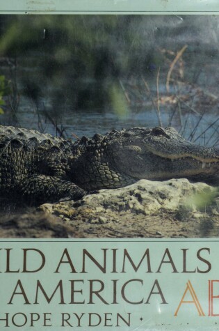 Cover of Ryden Hope : Wild Animals of America ABC (Hbk)