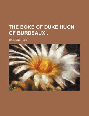 Book cover for The Boke of Duke Huon of Burdeaux, .